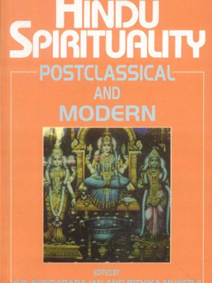 Hindu Spirituality (Vol. 2): Postclassical and Modern