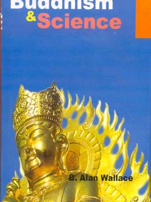 Buddhism and Science: Breaking New Ground