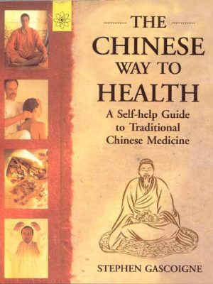 Chinese Way To Health: A self-help guide to traditional chinese medicine