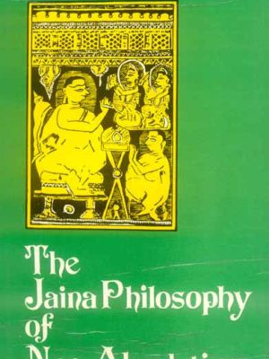 Jaina Philosophy of Non-Absolution: Critical Study of Anekantavada