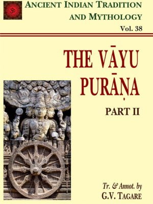 Vayu Purana Pt. 2 (AITM Vol. 38): Ancient Indian Tradition And Mythology (Vol. 38)