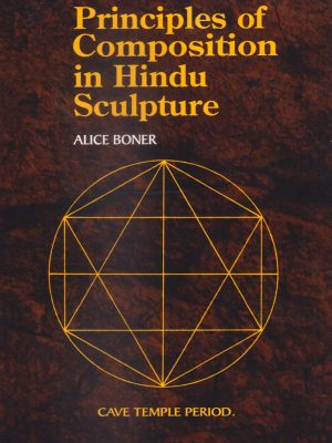 Principles of Composition in Hindu Sculpture: Cave Temple Period