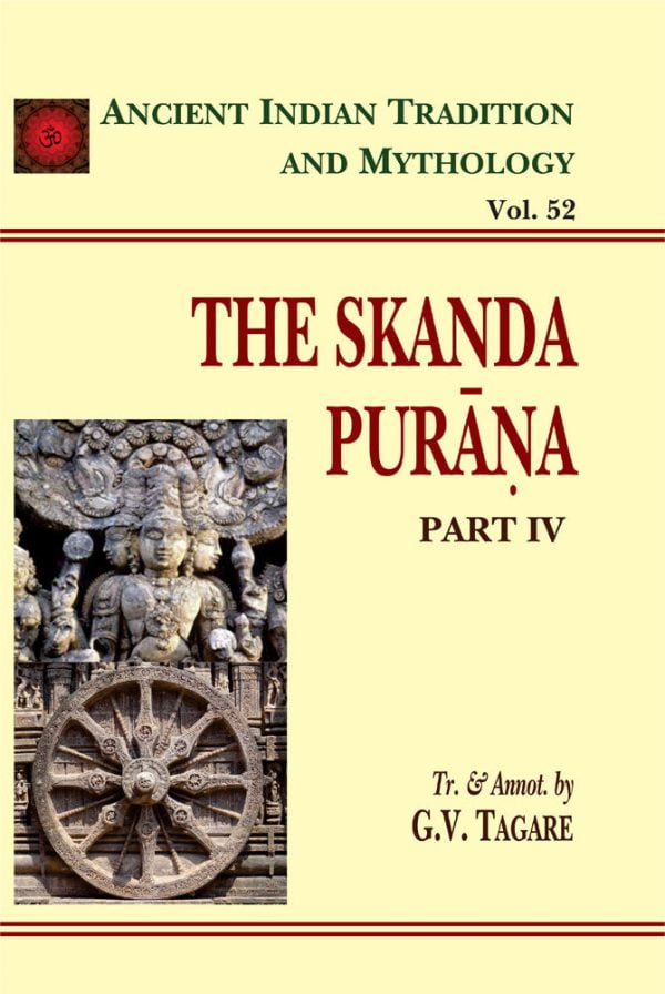 Skanda Purana Pt. 4 (AITM Vol. 52): Ancient Indian Tradition And Mythology (Vol. 52)