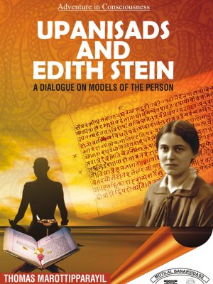 Upanisads and Edith Stein: A Dialogue on Models of the Person