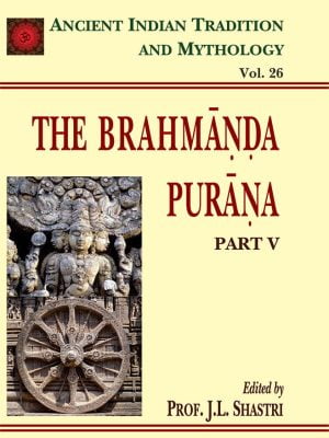 Brahmanda Purana Pt. 5 (AITM Vol. 26): Ancient Indian Tradition And Mythology (Vol. 26)