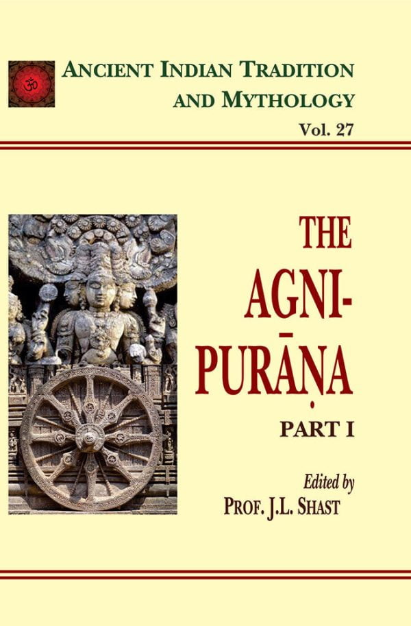 The Agni Purana Pt. 1 (AITM Vol. 27): Ancient Indian Tradition And Mythology (Vol. 27)