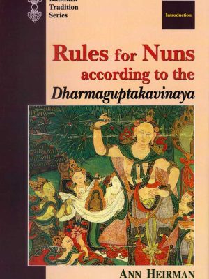 Rules for Nuns According to the Dharmaguptakavinaya (3 Volumes): 'The Discipline in Four Parts'