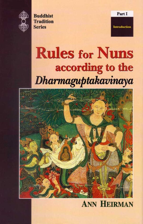 Rules for Nuns According to the Dharmaguptakavinaya (3 Volumes): 'The Discipline in Four Parts'