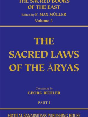 The Sacred Laws of the Aryas as Taught in the Schools of Apastamba, Gautama, Vasishtha and Baudhayana (Pt. 1) (SBE Vol. 2)