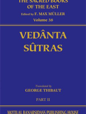 The Vedanta Sutras (SBE Vol. 38): With the Comm. by Sankaracharya