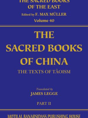 The Sacred Books of China (SBE Vol. 40): The Writings of Kwang-Zze. Books (XVIII-XXXII)