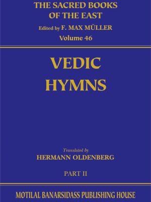 Vedic Hymns, Pt.2 (SBE Vol. 46): Hymns to Agni (Mandalas I-V)