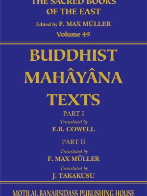 Buddhist Mahayana Texts (SBE Vol. 49): Buddhism