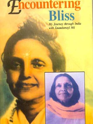 Encountering Bliss: My Journey through India with Anadamayi Ma