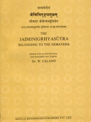 The Jaiminigrhyasutra: Belonging to the Samaveda