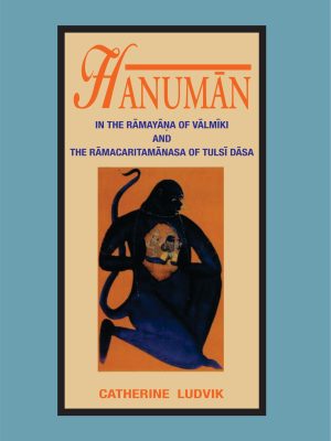 Hanuman: In the Ramayana of Valmiki and the Ramacharitamanasa of Tulsidasa