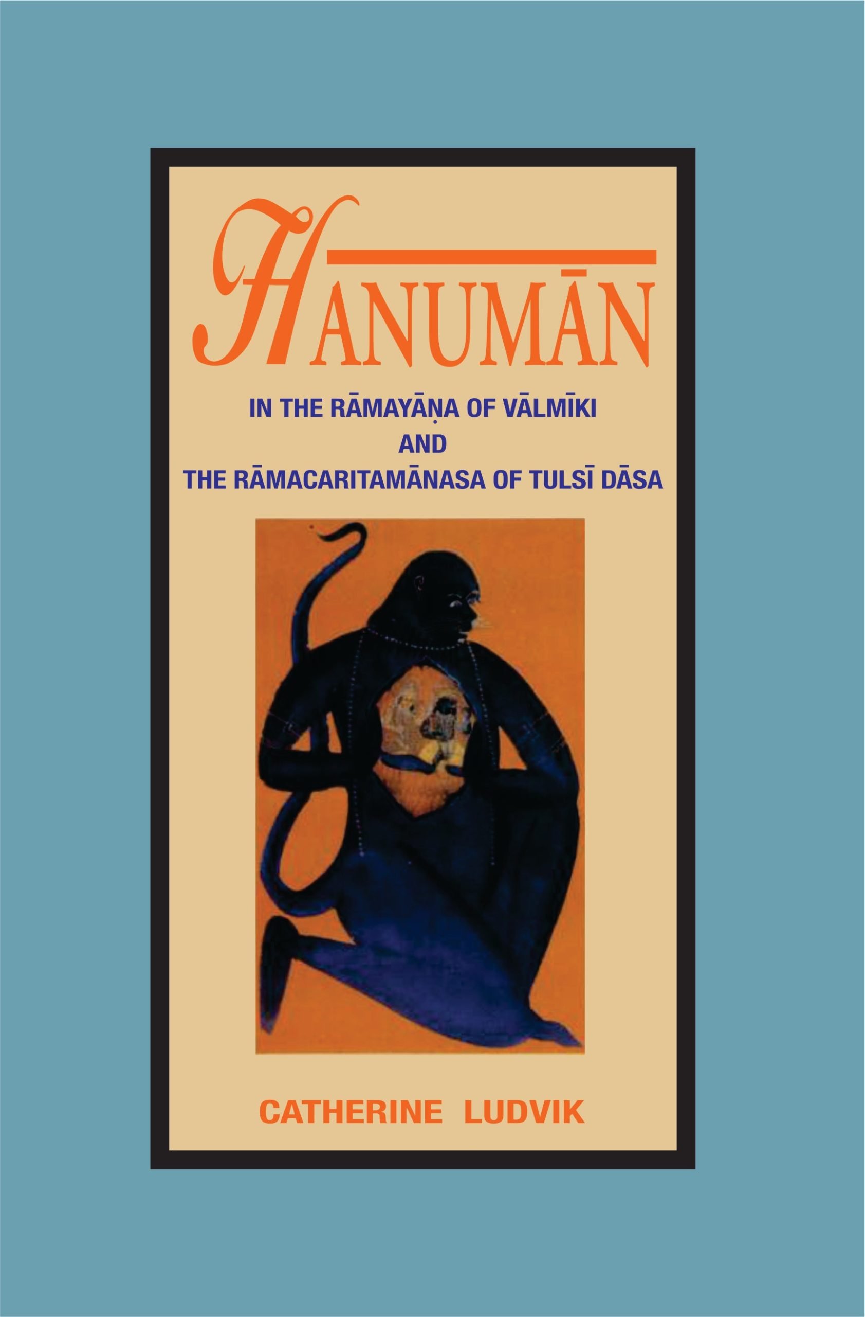 Hanuman: In the Ramayana of Valmiki and the Ramacharitamanasa of Tulsidasa